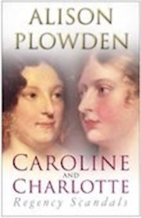 Caroline and Charlotte - Alison Plowden - E-Book