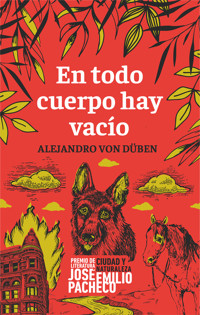 En todo cuerpo hay vacío - Alejandro von Düben - E-Book