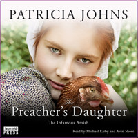 The Preacher's Daughter - The Infamous Amish, Book 2 (Unabridged) - Patricia Johns - Hörbuch
