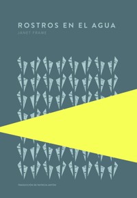 Rostros en el agua - Janet Frame - E-Book