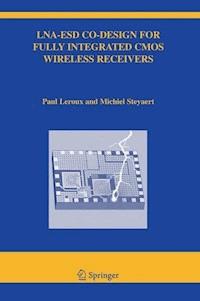 LNA-ESD Co-Design for Fully Integrated CMOS Wireless Receivers - Paul Leroux - E-Book