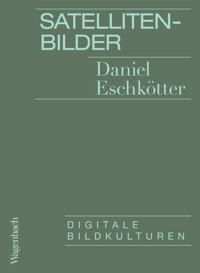 Satellitenbilder - Daniel Eschkötter - E-Book