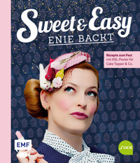 Sweet and Easy – Enie backt: Rezepte zum Fest fürs ganze Jahr - Enie van de Meiklokjes - E-Book