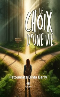 Le choix d’une vie - Fatoumata Binta Barry - E-Book