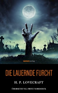 Die lauernde Furcht - H. P. Lovecraft - E-Book