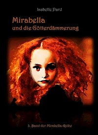 Mirabella und die Götterdämmerung - Isabelle Pard - E-Book