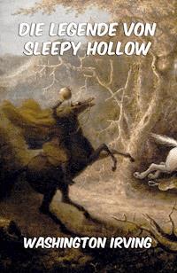 Die Legende von Sleepy Hollow - Washington Irving - E-Book