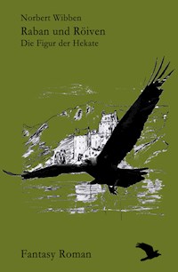 Raban und Röiven Die Figur der Hekate - Norbert Wibben - E-Book