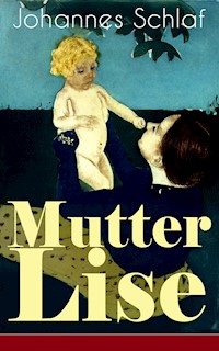 Mutter Lise - Johannes Schlaf - E-Book
