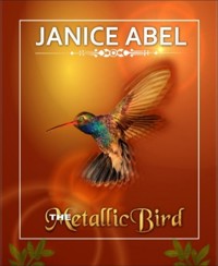 The Metallic Bird - Janice Abel - E-Book