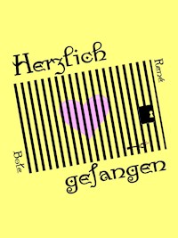 Herzlich gefangen - René Bote - E-Book