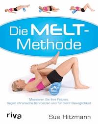 Die MELT-Methode - Sue Hitzmann - E-Book