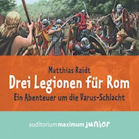 Drei Legionen für Rom - Matthias Raidt - Hörbuch