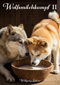 Wolfsmilchkampf II - Wolfgang Lederer - E-Book