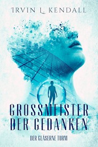 Grossmeister der Gedanken - Irvin L. Kendall - E-Book