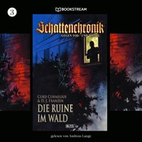 Schattenchronik, Folge 3: Die Ruine im Wald - Curd Cornelius - Hörbuch