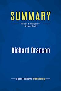 Summary: Richard Branson - BusinessNews Publishing - E-Book