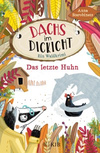 Dachs im Dickicht – Das letzte Huhn - Anna Starobinets - E-Book