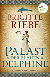 Palast der blauen Delphine - Brigitte Riebe - E-Book