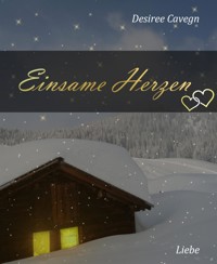 Einsame Herzen: Erotischer Liebesroman - Desiree Cavegn - E-Book