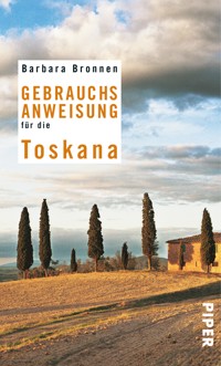 Gebrauchsanweisung für die Toskana - Barbara Bronnen - E-Book