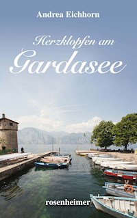 Herzklopfen am Gardasee - Andrea Eichhorn - E-Book