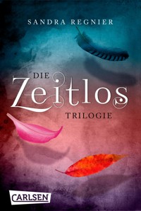 Die Zeitlos-Trilogie: Band 1-3 der romantischen paranormalen Fantasy-Buchreihe im Sammelband! - Sandra Regnier - E-Book