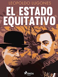 El Estado equitativo - Leopoldo Lugones - E-Book