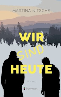 Wir sind heute - Martina Nitsche - E-Book