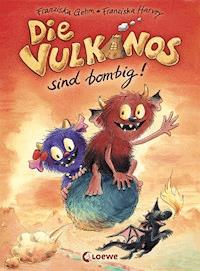 Die Vulkanos sind bombig! (Band 2) - Franziska Gehm - E-Book