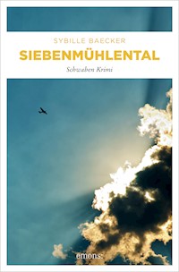 Siebenmühlental - Sybille Baecker - E-Book