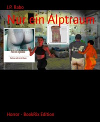 Nur ein Alptraum - J.P. Rabo - E-Book