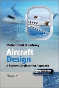 Aircraft Design - Mohammad H. Sadraey - E-Book