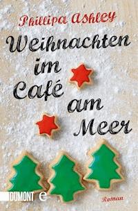 Weihnachten im Café am Meer - Phillipa Ashley - E-Book