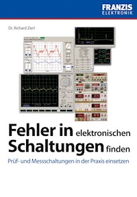 Fehler in elektronischen Schaltungen finden - Dr. Richard Zierl - E-Book