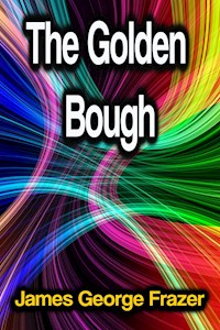 The Golden Bough - James George Frazer - E-Book
