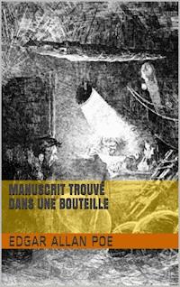Manuscrit trouvé dans une bouteille - Edgar Allan Poe - E-Book