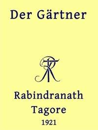 Der Gärtner - Tagore, Rabindranath - kostenlos E-Book