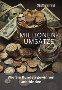 Millionen-Umsätze - Sebastian Levine - E-Book