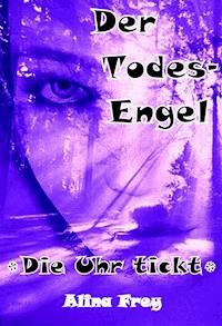 Der Todesengel - Alina Frey - E-Book