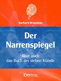 Der Narrenspiegel - Gerhard Branstner - E-Book