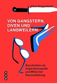 Von Gangstern, Diven und Langweilern - Allan Guggenbühl - E-Book