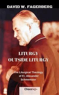 Liturgy Outside Liturgy - David W. Fagerberg - E-Book
