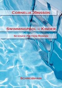 Swimmingpool-Kinder - Cornelia Jönsson - E-Book