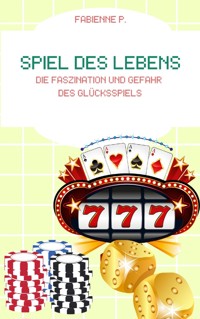 Spiel des Lebens - Fabienne P. - E-Book