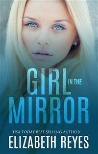 Girl In The Mirror - Elizabeth Reyes - E-Book