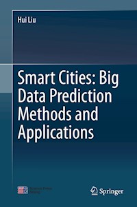 Smart Cities: Big Data Prediction Methods and Applications - Hui Liu - E-Book
