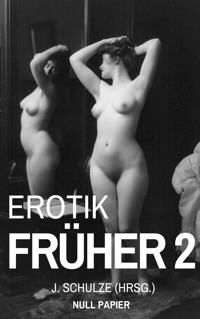 Erotik Früher 2 - J. Schulze - E-Book