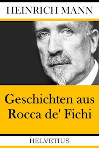 Geschichten aus Rocca de' Fichi - Heinrich Mann - E-Book