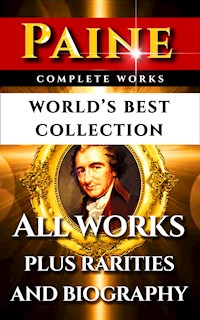 Thomas Paine Complete Works – World’s Best Collection - Thomas Paine - E-Book